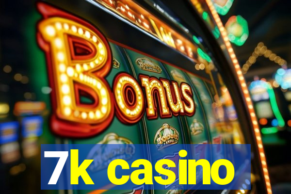 7k casino